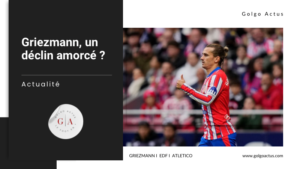 Lire la suite à propos de l’article Griezmann, un déclin amorcé ?