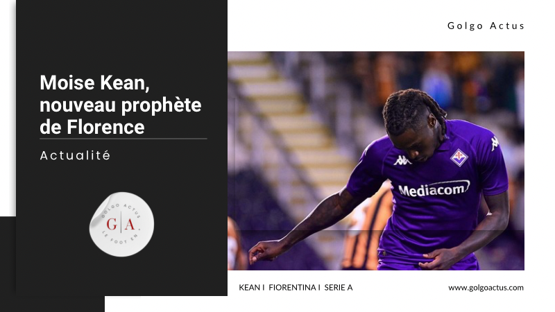 Lire la suite à propos de l’article Moise Kean, nouveau prophète de Florence 