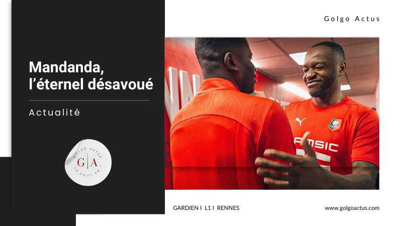 Lire la suite à propos de l’article Mandanda l’éternel désavoué