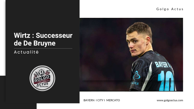 Lire la suite à propos de l’article Wirtz à Manchester City : succession royale en vue