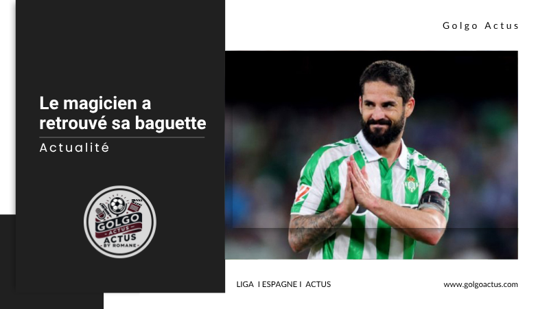 You are currently viewing Isco, le magicien a retrouvé sa baguette