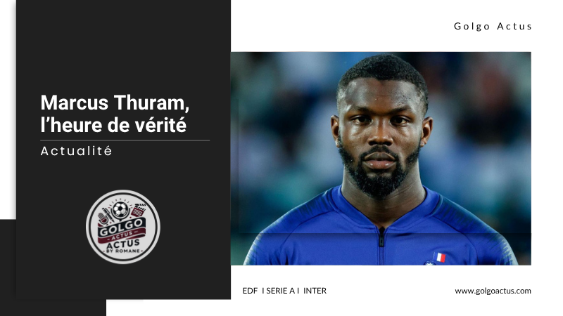 Lire la suite à propos de l’article Marcus Thuram, l’heure de vérité