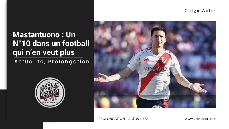 You are currently viewing Franco Mastantuono : Un N°10 dans un football qui n’en veut plus